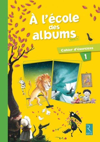 A L’ÉCOLE DES ALBUMS – CP – SÉRIE 2 – CAHIER D’EXERCICES 1