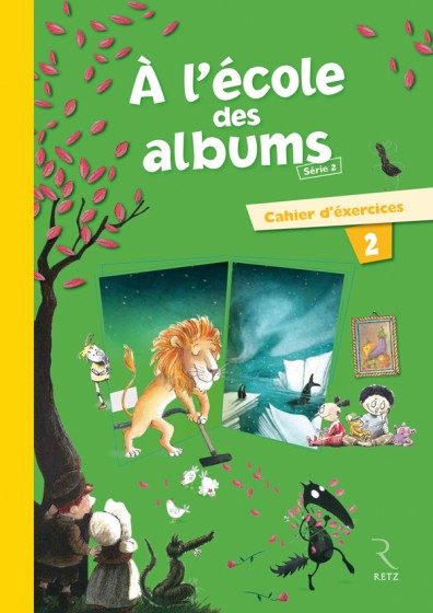 A L’ÉCOLE DES ALBUMS – CP – SÉRIE 2 – CAHIER D’EXERCICES 2