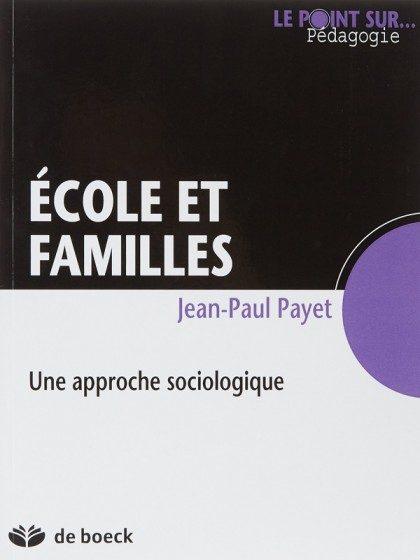 ECOLE ET FAMILLES – UNE APPROCHE SOCIOLOGIQUE