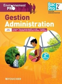 ENVIRONNEMENT PRO GESTION ADMINISTRATION 2DE BAC PRO – 2E EDITION