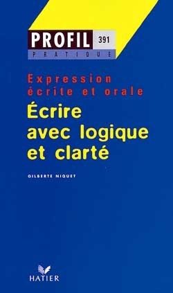 PROFIL PRATIQUE – ECRIRE AVEC LOGIQUE ET CLARTE