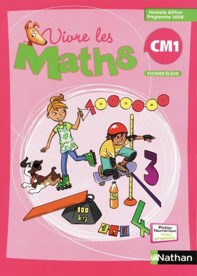 VIVRE LES MATHS – CM1 FICHIER ÉLÈVE