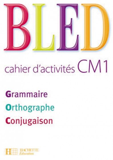 BLED – CM1 – CAHIER D’ACTIVITÉS