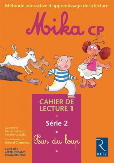 MIKA – CP – SÉRIE 2 – CAHIER DE LECTURE 1 : PEUR DU LOUP