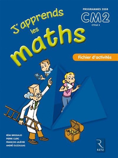 J’APPRENDS LES MATHS – CM2 – FICHIER D’ACTIVITÉS