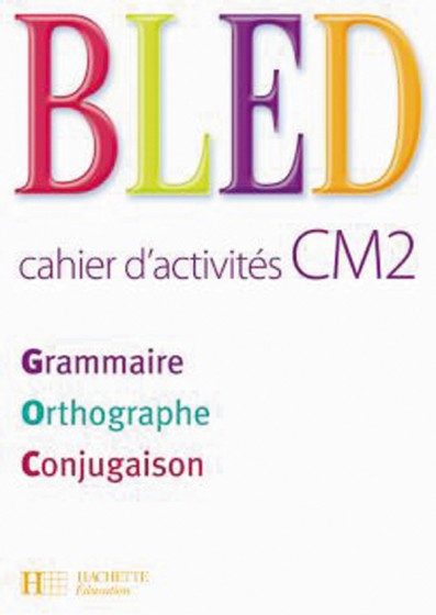 BLED – BLED CM2 – CAHIER D’ACTIVITÉS