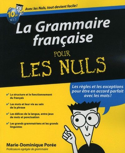 GRAMMAIRE FRANCAISE POUR LES NULS (LA)