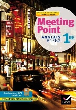 MEETING POINT ANGLAIS 1RE ED. 2011 – MANUEL DE L’ELEVE