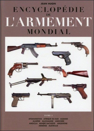 ENCYCLOPEDIE DE L’ARMEMENT MONDIAL – TOME 1