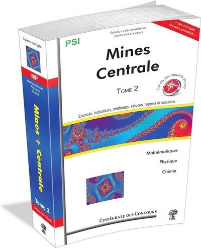 2008 2010 T2 INTEGRALE DES CONCOURS MINES PONTS CENTRALE SUPELEC PSI MATHS