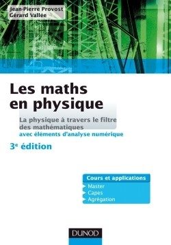 LES MATHS EN PHYSIQUE – 3E EDITION – LA PHYSIQUE A TRAVERS LE FILTRE DES MATHEMATIQUES (AVEC ELEMENT