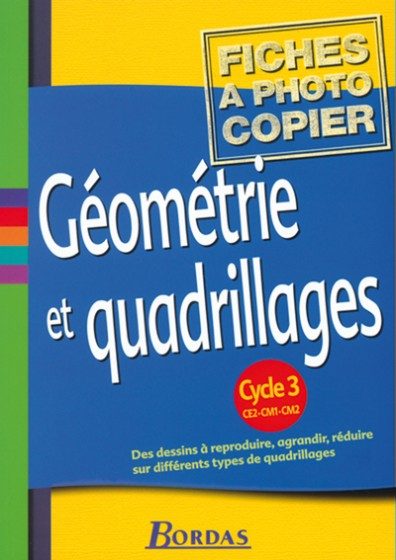 GÉOMÉTRIE ET QUADRILLAGES CYCLE 3 – FICHIER PHOTOCOPIABLE