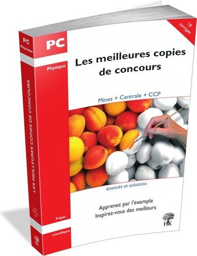MEILLEURES COPIES DE CONCOURS (LES) PC PHYSIQUE
