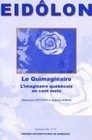 EIDOLON, N 70/NOV; 2005 . LE QUIMAGINAIRE. L’IMAGINAIRE QUEBECOIS EN CENT MOTS
