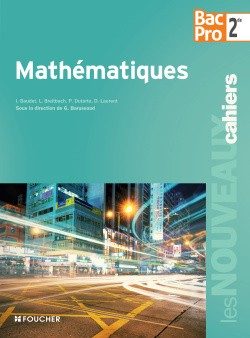 LES NOUVEAUX CAHIERS MATHEMATIQUES SDE BAC PRO