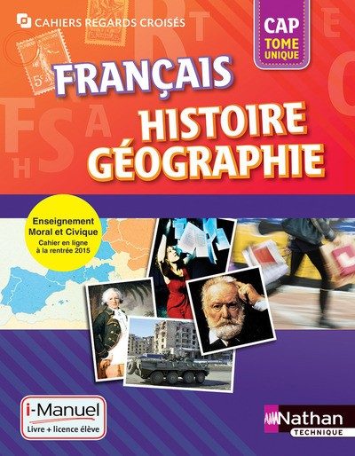 FRANCAIS HISTOIRE GEOGRAPHIE CAP (CAHIERS REGARDS CROISES) LIVRE + LICENCE ELEVE 2015 – TOME UNIQUE