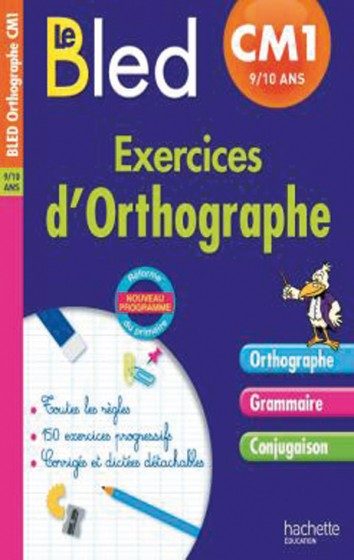 BLED CAHIERS – CM1 – EXERCICES D’ORTHOGRAPHE