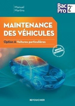 MAINTENANCE DES VEHICULES SECONDE BAC PRO INDUSTRIELS OPTION A VOITURES PARTICULIERES