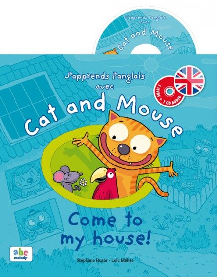 J’APPRENDS L’ANGLAIS AVEC CAT AND MOUSE – COME TO MY HOUSE