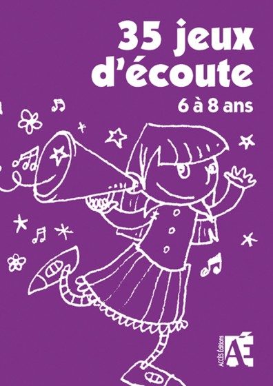 35 JEUX D’ÉCOUTE 6 À 8 ANS