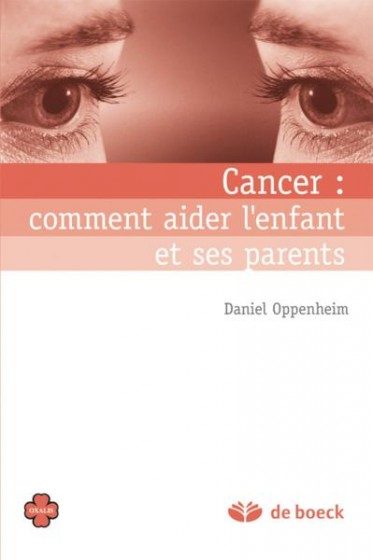 CANCER : COMMENT AIDER L’ENFANT ET SES PARENTS