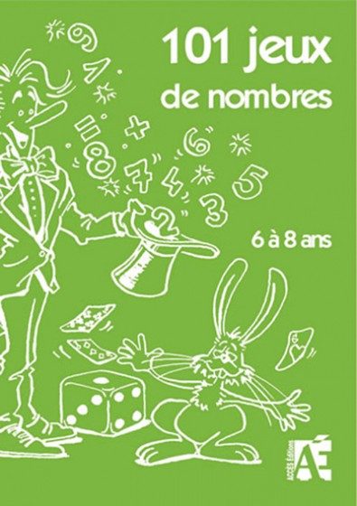 6 À 8 ANS – 101 JEUX DE NOMBRE