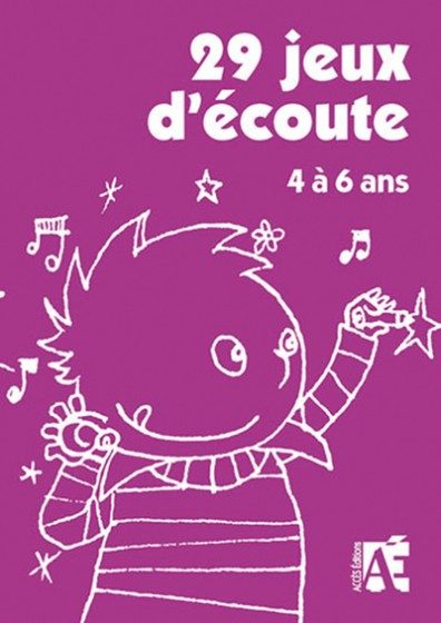 29 JEUX D’ÉCOUTE 4 À 6 ANS