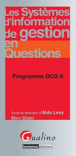 DCG 8 LES SYSTEMES D’INFORMATION DE GESTION EN QUESTIONS