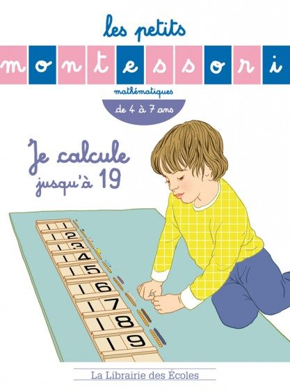 LES PETITS MONTESSORI – GS/CP – JE CALCULE JUSQU’À 19