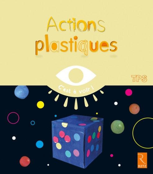 C’EST À VOIR ! – ACTIONS PLASTIQUES PS