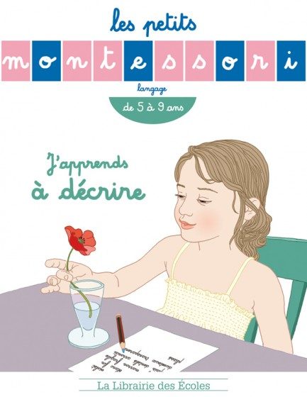 LES PETITS MONTESSORI – DE LA GS AU CE2 – J’APPRENDS À DÉCRIR