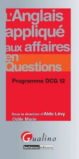 L’ANGLAIS APPLIQUE AUX AFFAIRES EN QUESTIONS – PROGRAMME DCG 12