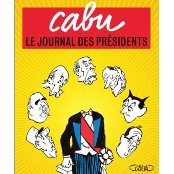 Le journal des Présidents de Cabu