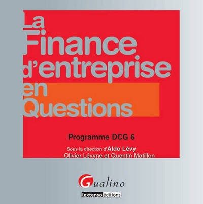 LA FINANCE D’ENTREPRISE EN QUESTIONS – PROGRAMME DCG 6