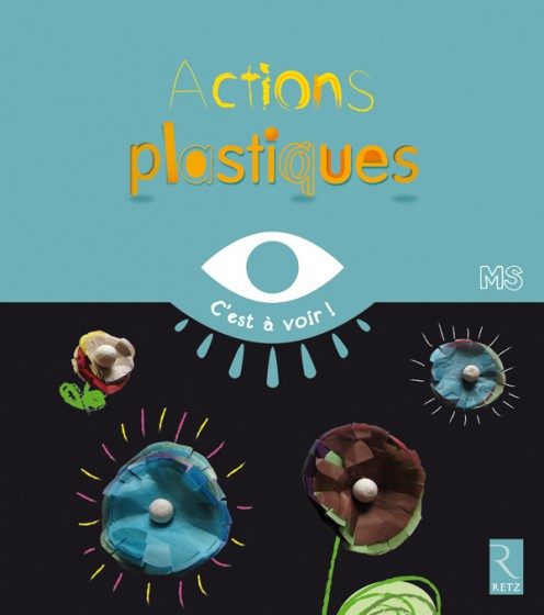 C’EST À VOIR ! – ACTIONS PLASTIQUES MS