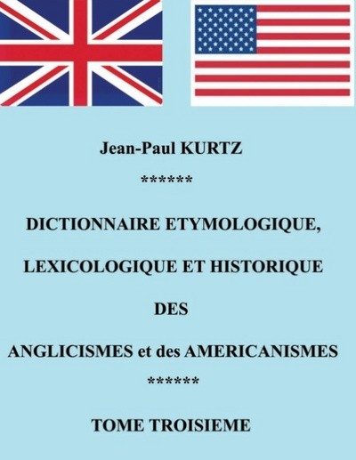 DICTIONNAIRE ETYMOLOGIQUE DES ANGLICISMES ET DES AMERICANISMES