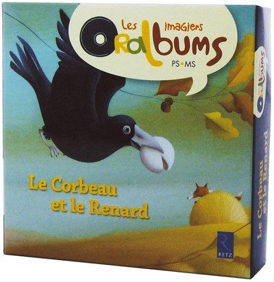 LES IMAGIERS ORALBUMS – PS/MS/GS – LE CORBEAU ET LE RENARD