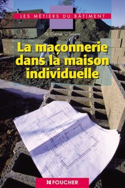 LA MACONNERIE DANS LA MAISON INDIVIDUELLE MANUEL CAP BEP METIERS DU BATIMENT BAC PRO SECTEUR BATIME