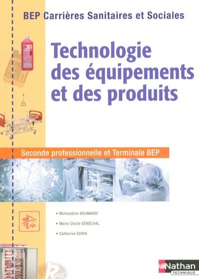 TECHNOLOGIE EQUIPEMENTS ET PRODUITS SECONDE PROFESSIONNELLE TERM BEP CARRIERES SANIT SOCIAL