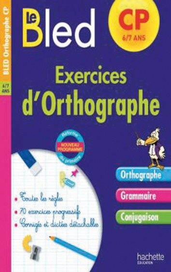BLED CAHIERS – CP – EXERCICES D’ORTHOGRAPHE