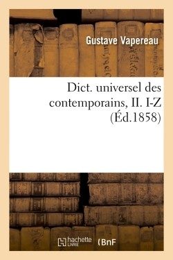 DICT. UNIVERSEL DES CONTEMPORAINS, II. I-Z (ED.1858)