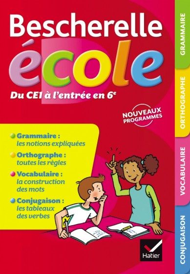 BESCHERELLE – CYCLES 2 ET 3 – ECOLE : GRAMMAIRE – ORTHOGRAPHE – VOCABULAIRE – CONJUGAISON