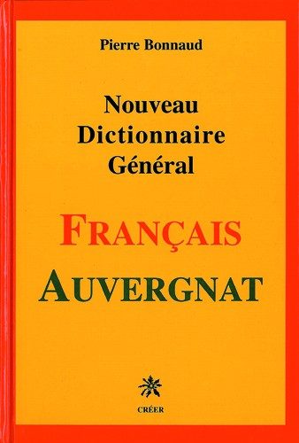 NOUVEAU DICTIONNAIRE GENERAL FRANCAIS AUVERGNAT