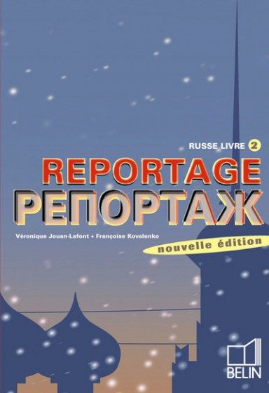 REPORTAGE RUSSE LIVRE 2- LIVRE DE L’ÉLÈVE
