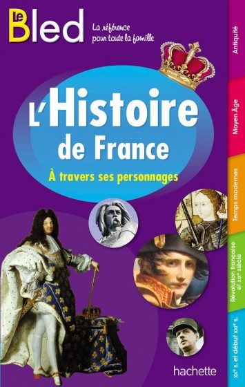 BLED RÉFÉRENCE – BLED L’HISTOIRE DE FRANCE À TRAVERS SES PERSONNAGES