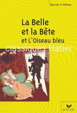 LA BELLE ET LA BETE, SUIVI DE L’OISEAU BLEU