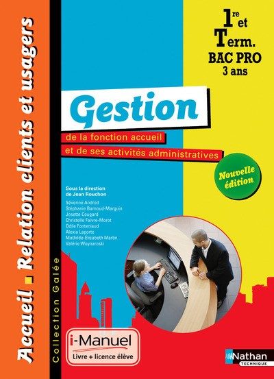 GESTION DE LA FONCTION ACCUEIL… 1RE ET TERM BAC PRO ARCU (GALLEE) LIVRE + LICENCE ELEVE 2015