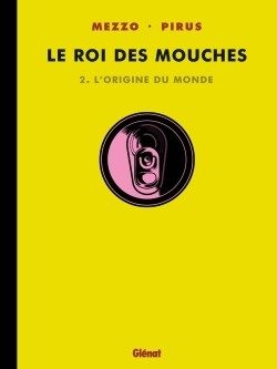 LE ROI DES MOUCHES – TOME 02 – L’ORIGINE DU MONDE