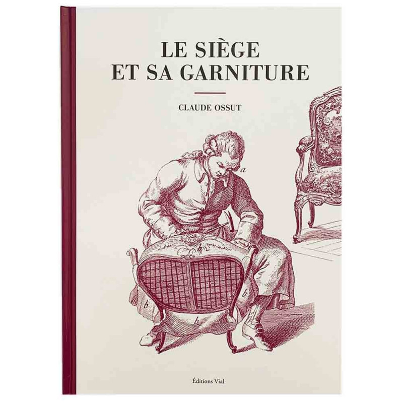 Le siège et sa garniture