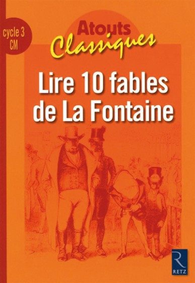 ATOUTS CLASSIQUES – LIRE 10 FABLES DE LA FONTAINE – CYCLE 3